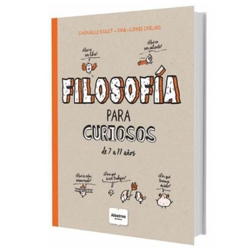 Filosofía para curiosos. De 7 a 11 años Filosofía para curiosos. De 7 a 11 años
